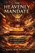 The Heavenly Mandate: How Omens, Portents, and Cosmic Warnings Ruled Imperial China