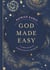 God Made Easy - A Simple Guide to Connecting with the Divine