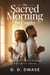 The Sacred Morning For Couples: Anchoring Your Day In Christ That Lasts A Lifetime - The Sacred Morning, #4