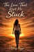 The Love That Kept Me Stuck