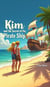 Kim and the Secret of the Pirate Ship