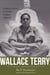 Wallace Terry - A Reporter's Journey from Selma to Saigon to Bloods