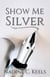 Show Me Silver - Love by the Breather