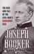 Joseph Hooker - The Rise and Fall of the Civil War's Dangerous Man