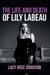 The Life and Death of Lily LaBeau - An Adult Film Star's Story of Reclaiming Her Sovereignty