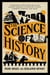 The Science of History - Ingenious Inventions from the Ancient Romans to  Pirates, Vikings, Cowboys, Samurai, and More