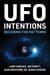 UFO Intentions - Decoding the Patterns