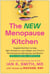 The New Menopause Kitchen - Targeted Nutrition to Help Fight Symptoms, Lose Weight, and Thrive in Perimenopause, Menopause, and Beyond