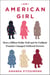 An American Girl - How a Billion-Dollar Doll and Its Unlikely Founder Changed Girlhood Forever
