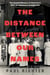 The Distance Between Our Names - The Untold History of America's War on Japanese Immigrants