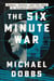 The Six Minute War - Reagan, Russia, and the Race to Automate Armageddon
