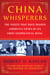 China Whisperers - The Voices That Have Shaped America's Views of Its Chief Geopolitical Rival
