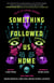 Something Followed Us Home - Tales of Latiné Horror