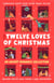 The Twelve Loves of Christmas - An Advent Romance Collection