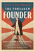 The Forsaken Founder - Gouverneur Morris, the Unsung Patriot Who Wrote the Constitution, Stood Up to Slavery, and Survived the Reign of Terror
