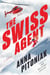 The Swiss Agent - A Novel