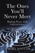 The Ones You'll Never Meet: Making Peace with Unlived Lives