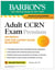 Adult CCRN Exam Premium, Fourth Edition: Study Guide for the Latest Exam Blueprint, Includes 3 Practice Tests, Comprehensive Review, and Online Study Prep
