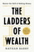 The Ladders of Wealth - Master the Skill of Making Money