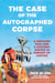 The Case of the Autographed Corpse - A Medicine Man and a Mystery Writer in Pursuit of Justice