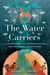 The Water Carriers - A Journey Through Cherokee History and the Secret Life of Rivers