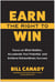 Earn the Right to Win - Focus on What Matters, Accelerate Your Potential, and Achieve Extraordinary Success