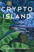 Crypto Island - A Memoir of Midlife Relocation to Puerto Rico