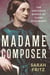 Madame Composer - The Virtuosic Genius of Clara Schumann