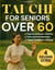 Tai Chi for Seniors Over 60