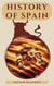 History of Spain: Unraveling the Story of a Nation’s Rise, Fall, and Rebirth