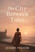 The City Between Tides: A Pondicherry Novel Through Empires and Rebirth