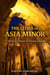 The Cities of Asia Minor: The Narrative History of Ancient Anatolia - The Quiet History
