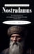 Nostradamus: The Great Quatrains and the Super Quatrains (The Controversial Lives and Prophecies of the Modern Era’s Most Famous Seers)
