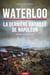 Waterloo : La Dernière Bataille de Napoléon - Le grand roman historique de la chute de l'Empire vécu par un simple soldat