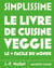 Simplissime Veggie - Les recettes les + faciles du monde - Nouvelle édition