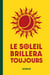 Le soleil brillera toujours