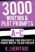 3000 Writing & Plot Prompts A-C: Supercharge Your Creativity & Remove Writer’s Block Forever! - Writing Craft Essentials