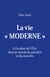 La vie «moderne» - Et la place de l’Être dans le monde du paraître et du mal-être