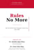 Rules No More