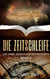 Die Zeitschleife - Die Jagd durch die Zeitschleife