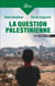 La Question palestinienne