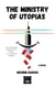 The Ministry of Utopias