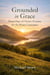 Grounded In Grace: Thirty Days Of Christ’s Promise For The Weary Conscience