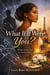 What If It Were You?