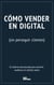 Cómo vender en digital (sin perseguir clientes)
