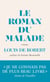 Le Roman du malade - Prix Femina 1911