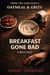 Breakfast Gone Bad - From the Case Files of Oatmeal and Grits, #4