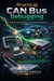 Practical CAN Bus Debugging: A Hands-On Guide for Automotive ECUs