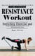 Resistance Workout: Improving Strength and Building Muscle While at Home or Traveling (Stretching Exercise and Strength Training to Lose Weight and Get a Fit and Well Defined Body at Home)