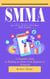 Smma: How to Start and Scale a Social Media Marketing Agency (A Complete Guide to Building an Smma From Beginner to Advanced)